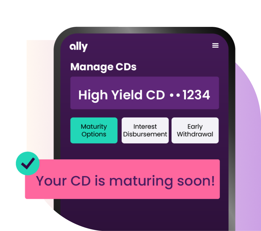 A phone screen depicting the Manage CD section of the Ally app with the text “Your CD is maturing soon!